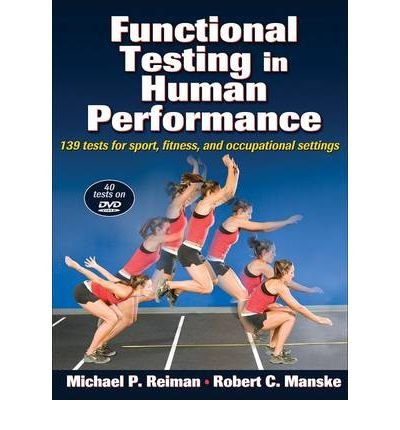 [(Functional Testing in Human Performance: 139 Tests for Sport, Fitness, Occupational Settings)] [Author: Michael P. Reiman] published on (May, 2009)
