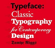 Typeface: Classic Typography for Contemporary Design