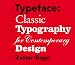 Typeface: Classic Typography for Contemporary Design