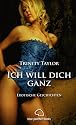Ich will dich ganz. Erotische Geschichten
