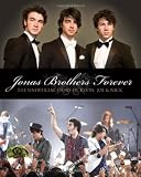 Jonas Brothers Forever: The Unofficial Story of Kevin, Joe & Nick