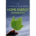 The Carbon Buster's Home Energy Handbook: Slowing Climate Change and Saving Money by  Godo Stoyke
