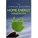 The Carbon Buster's Home Energy Handbook: Slowing Climate Change and Saving Money