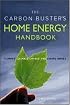 The Carbon Buster's Home Energy Handbook: Slowing Climate Change and Saving Money