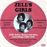 Zells Girls: J&S, Zells, Baton & Dice Recordings 1955-1970