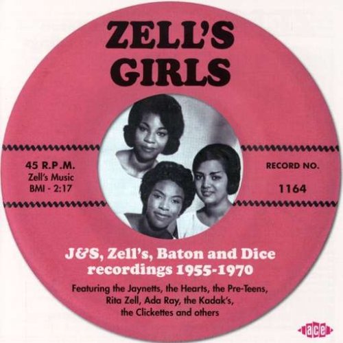 CD-Charts  Search : Zell's Girls: J&S, Zell's, Baton & Dice Recordings 1955-1970