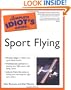 The Complete Idiot's Guide to Sport Flying