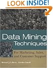 Data Mining Techniques: For Marketing, Sales, and Customer Support