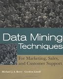 Data Mining Techniques: For Marketing, Sales, and Customer Support