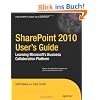 SharePoint 2010 User's Guide: Learning Microsoft's Business Collaboration Platform (Expert's Voice in Sharepoint)