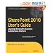 SharePoint 2010 User&rsquo;s Guide: Learning Microsoft&rsquo;s Business Collaboration Platform