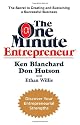 The One Minute Entrepreneur: The Secret to Creating and Sustaining a Successful Business