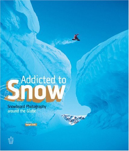 City Travel Guides Discounted  Bücher : Addicted to Snow. Snowboard Photography around the Globe.