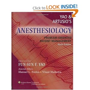Click here to buy Yao and Artusio's Anesthesiology: Problem-Oriented Patient Management by Fun-Sun F Yao, Vinod Malhotra, and Manuel L Fontes.
