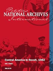 CENTRAL AMERICA IN REVOLT, 1982