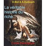 La v�ritable histoire du riche (Nouvelle)par Dominique Biot
