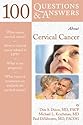 100 Questions and Answers About Cervical Cancer (100 Questions & Answers about . . .)