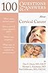 100 Questions & Answers Abourt Cervical Cancer (100 Questions & Answers about . . .) (100 Questions & Answers)