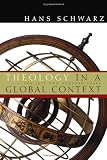 Theology In A Global Context: The Last Two Hundred Years