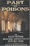 Past Poisons: An Ellis Peters Memorial Anthology of Historic Crime