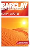 Barclay on the lectionary : Mark : year B