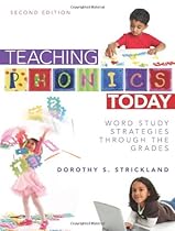 Teaching Phonics Today: Word Study Strategies Through the Grades, 2nd Edition Teaching Phonics Today: Word Study Strategies Through the Grades, 2nd Edition