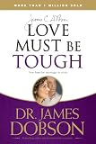 Love Must Be Tough: New Hope for Marriages in Crisis