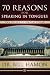 70 Reasons for Speaking in Tongues: Your Own Built In Spiritual Dynamo