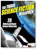 The Third Science Fiction Megapack: 26 Modern and Classic Science Fiction Tales