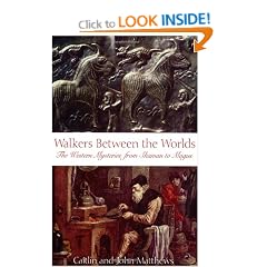 Walkers Between Worlds: The Western Tradition from Shaman to Magus