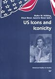 US Icons and Iconicity: 4 (American Studies in Austria)