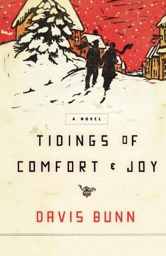 Tidings of Comfort and Joy: A Classic Christmas Novel of Love, Loss, and Reunion by Bunn, Davis (2008) Paperback