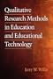Qualitative Research Methods in Education and Educational Technology (PB) (Research Methods for Educational Technology)