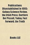 Publications Disestablished in 1995: Galaxy Science Fiction, the Irish Press, Corriere Dei Piccoli, Today, Fast Forward, the Truth-