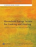 Household energy access for cooking and heating : lessons learned and the way forward