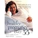 Healthy Pregnancy Over 35