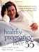 Healthy Pregnancy Over 35