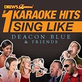 Drew's Famous #1 Karaoke Hits: Sing Like Deacon Blue & Friends