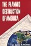 The Planned Destruction of America