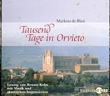 Tausend Tage in Orvieto: Eine umbrische Romanze mit Rezepten - Marlena DeBlasi
