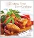 Books : Gluten-Free Slow Cooking: Over 250 Recipes of Wheat-Free Wonders for The Electric Slow Cooker