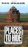 Places to hide : in England, Scotland & Wales