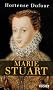 Marie Stuart : En ma fin est mon commencement