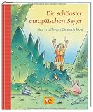 Produkt-Bild: Die sch&ouml;nsten europ&auml;ische Sagen: Neu erz&auml;hlt von Dimiter Inkiow. Gro&szlig;e Vorleseb&uuml;cher