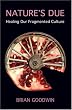 Nature's Due: Healing Our Fragmented Culture