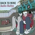 Back to Mine - Audio Bullys