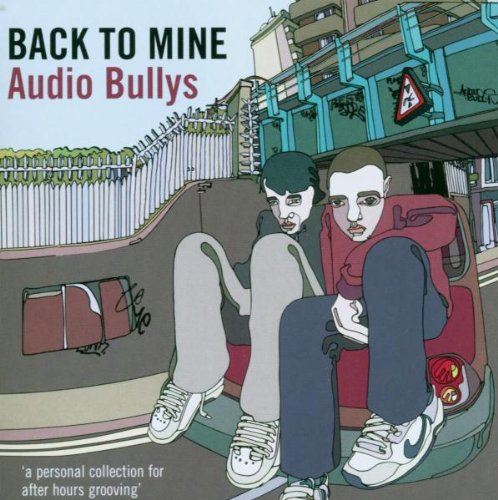 Audio Bullys - Back to Mine Audio Bullys - Zortam Music