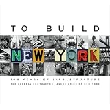 ToBuildNewYork:100YearsofInfrastructure(Architecture)