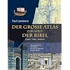 Der gro�e Atlas zur Welt der Bibel: L�nder, V�lker, Kulturen