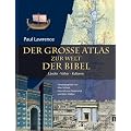 Der gro�e Atlas zur Welt der Bibel: L�nder, V�lker, Kulturen